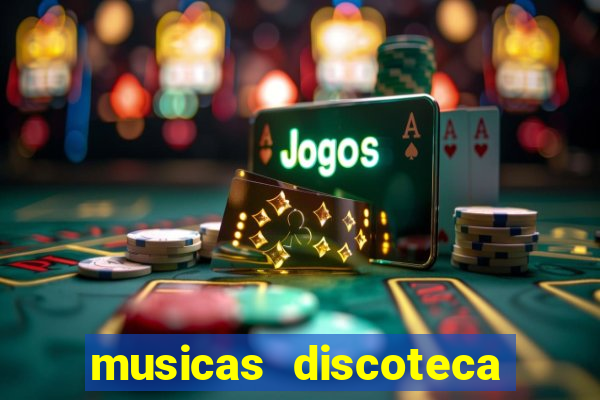 musicas discoteca anos 70 80 90